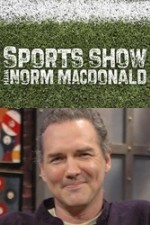 Watch Sports Show with Norm Macdonald Xmovies8